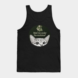 Meet Me Under The Mistletoe - peeking cat Tank Top